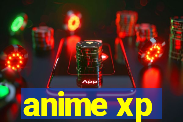 anime xp